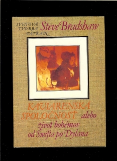 Steve Bradshaw: Kaviarenská spoločnosť alebo život bohémov od Swifta po Dylana