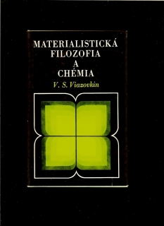 V. S. Viazovkin: Materialistická filozofia a chémia