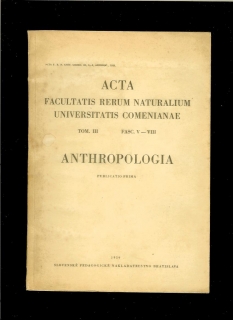 Acta Facultatis Rerum Naturalium Universitatis Comenianae. Anthropologia /1959/