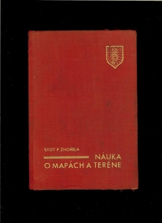 Pavol Zhorela: Náuka o mapách a teréne /1942/