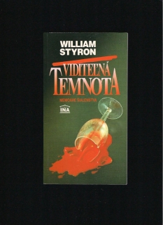 William Styron: Viditeľná temnota. Memoáre šialenstva