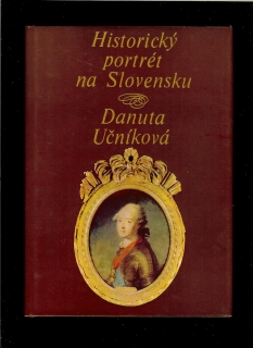 Danuta Učníková: Historický portrét na Slovensku /16.-18. storočie//