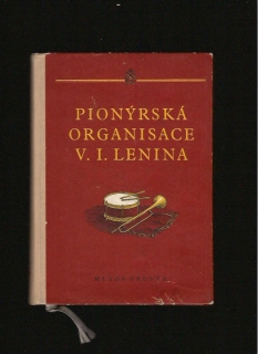 A. M. Gelmont a kol.: Pionýrská organisace V. I. Lenina /1953/
