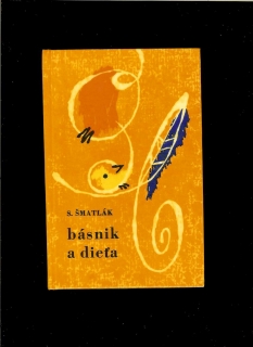 Stanislav Šmatlák: Básnik a dieťa. Reflexie o detskej poézii /1963/