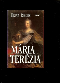 Heinz Rieder: Mária Terézia