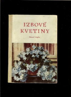 Bohumil Kobylka: Izbové kvetiny /1956/