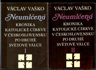 Václav Vaško: Neumlčená. Kronika katolické církve v Československu /2 zväzky/