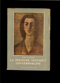 Paul M. Fodor: La peinture slovaque contemporaine /1949/