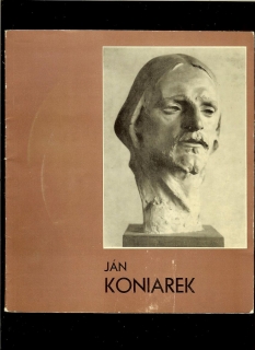 Ján Koniarek. Súborné dielo. Katalóg k výstave Bratislava 1978-1979