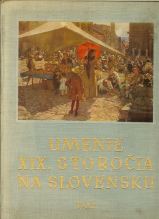 Karol Vaculík: Umenie XIX. storočia na Slovensku /1952/