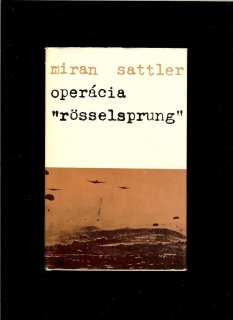 Miran Sattler: Operácia Rosselsprung