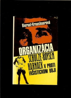 B. Kraushaarová: Organizácia Schulze-Boysen Harnack v protifašistickom boji