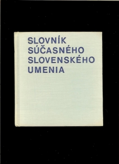 Marián Váross a kol.: Slovník súčasného slovenského umenia /1967/