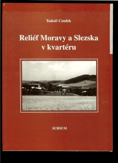 Tadeáš Czudek: Reliéf Moravy a Slezska v kvartéru