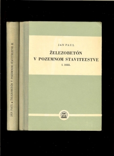 Jan Paul: Železobetón v pozemnom staviteľstve I.,II. /1957/