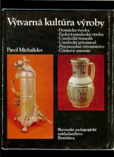 Pavol Michalides: Výtvarná kultúra výroby