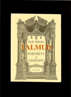 Elie Wiesel: Talmud. Portréty a legendy