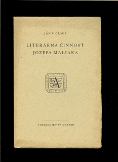 Ján V. Ormis: Literárna činnosť Jozefa Maliaka /1947/