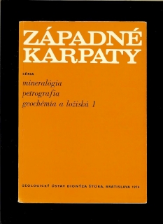 Kol.: Západné Karpaty. Mineralógia, petrografia, geochémia a ložiská 1