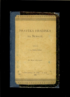 I. L. Červinka: Pravěká hradiska na Moravě /1896/