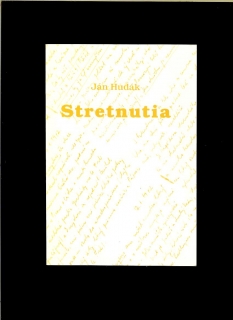 Ján Hudák: Stretnutia 1970-1978. Reflexie o knihách a ľuďoch