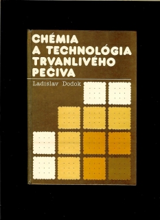 Ladislav Dodok: Chémia a technológia trvanlivého pečiva