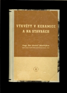 Josef Matějka: Výkvěty v keramice a na stavbách /1948/