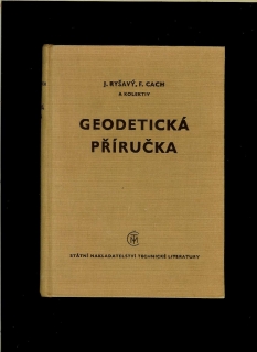 J. Ryšavý, F. Cach a kol.: Geodetická příručka /1960/