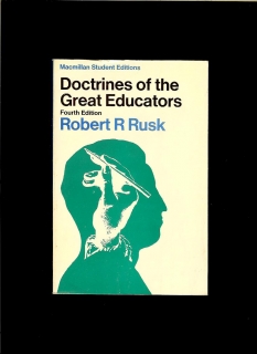 Robert R. Rusk: Doctrines of the Great Educators /1969/