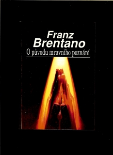 Franz Brentano: O původu mravního poznání