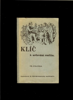 František Polívka: Klíč k určování rostlin /1946/