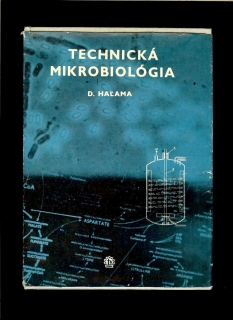 Dušan Haľama a kol.: Technická mikrobiológia /1967/