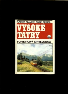 V. Adamec, R. Roubal: Vysoké Tatry. Turistický sprievodca /1974/