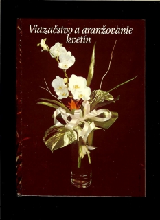 B. Drobná a kol.: Viazačstvo a aranžovanie kvetín