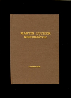 Daniel Veselý: Martin Luther - Reformátor