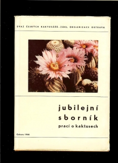 Jubilejní sborník prací o kaktusech /1969/