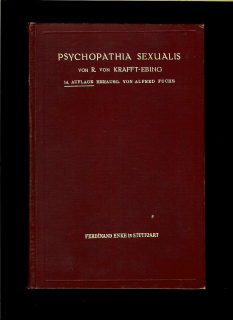 Richard von Krafft-Ebing: Psychopathia Sexualis /1912/
