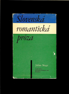 Július Noge: Slovenská romantická próza /1969/