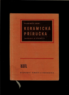 Vladimír Lach: Keramická příručka. Tabulky a výpočty /1958/