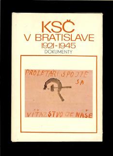Vladimír Horváth: KSČ v Bratislave 1921-1945. Dokumenty