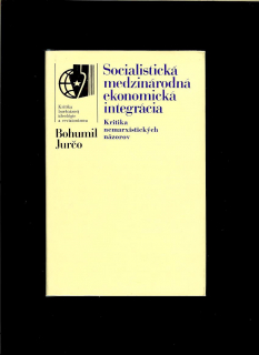 Bohumil Jurčo: Socialistická medzinárodná ekonomická integrácia