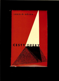 László Eősze: Cesty opery /1964/