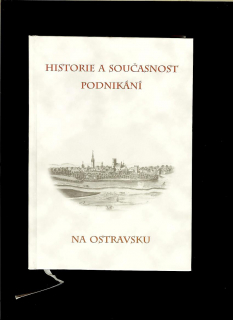 Kol.: Historie a součastnost podnikání na Ostravsku