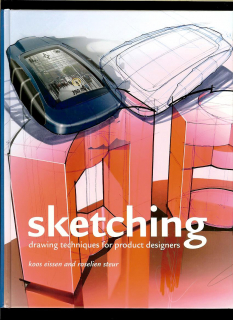 Koos Eissen, Roselien Steur: Sketching. Drawing Techniques for Product Design