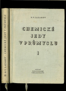 N. V. Lazarev: Chemické jedy v průmyslu. I, II /2 zväzky, 1959/