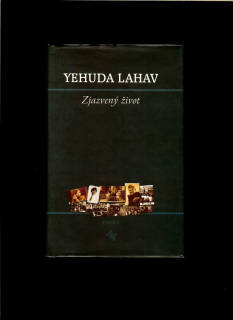 Yehuda Lahav: Zjazvený život