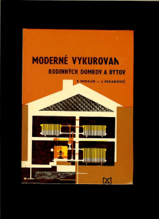 E. Mihálik, J. Pekarovič: Moderné vykurovanie rodinných domkov a bytov
