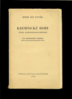 Ján Futák: Kremnické hory. Štúdia geobotanicko-floristická /1943/