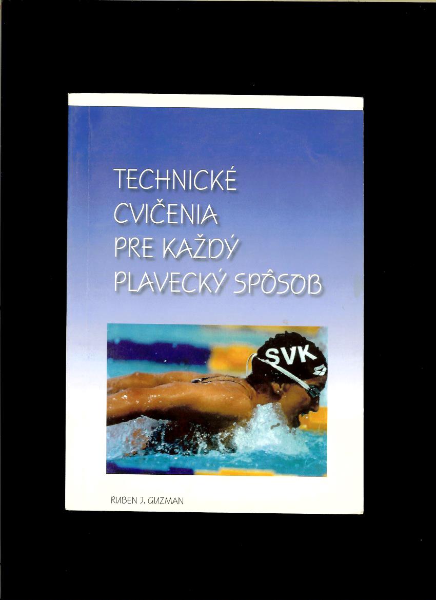 R. J. Guzman: Technické cvičenia pre každý plavecký spôsob