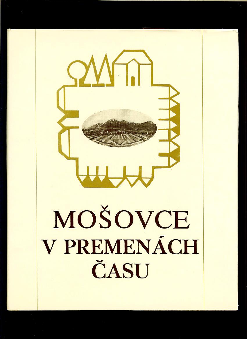 Jozef Beňovský a kol.: Mošovce v premenách času